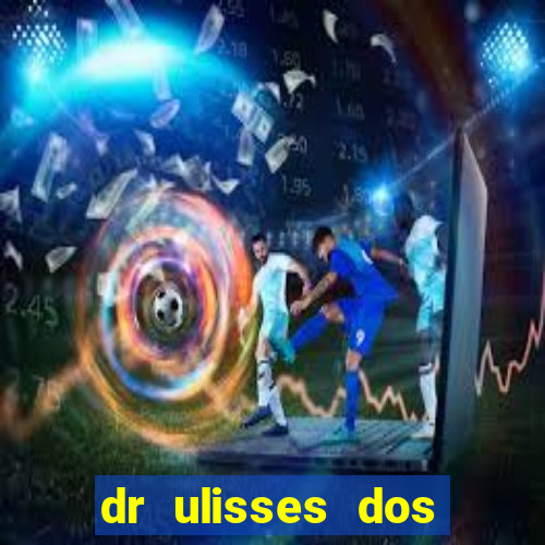 dr ulisses dos santos ortopedista